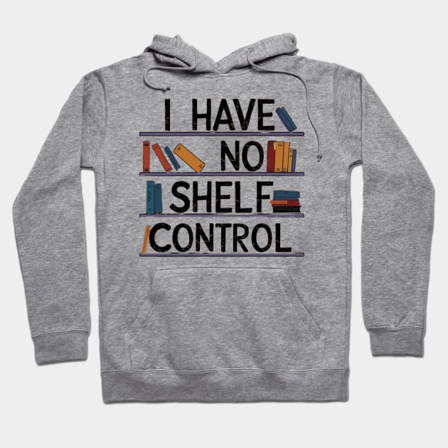 i have no shelf control Hoodie by mdr design